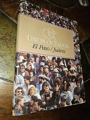 #ad Union of Eagles El Paso Juarez 1987 Hardcover First Printing $25.00