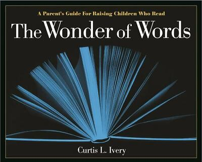 #ad Ivery Dr : The Wonder of Words: A Parents Guide for $9.07
