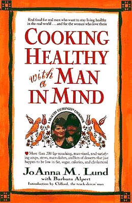 #ad COOKING HEALTHY with a MAN IN MIND JoAnna M. Lund Barbara Alpert 9780399142659 $33.77