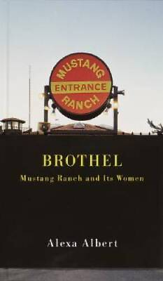 #ad Brothel: Mustang Ranch and Its Women Hardcover By Albert Alexa VERY GOOD $3.76