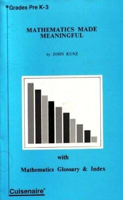 #ad Mathematics made meaningful Paperback By Kunz John GOOD $5.52