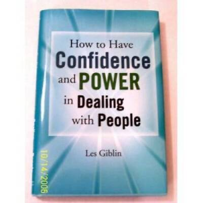 How to have confidence and power in dealing with people Hardcover VERY GOOD $4.39