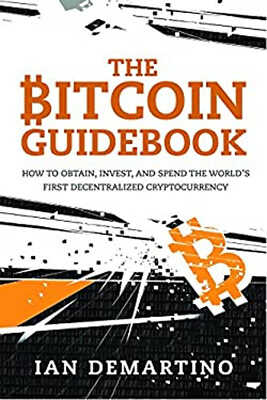 #ad The Bitcoin Guidebook : How to Obtain Invest and Spend the Worl $5.94