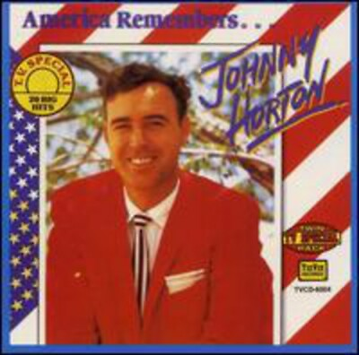 #ad Horton Johnny : America Remembers Johnny Horton CD $6.25