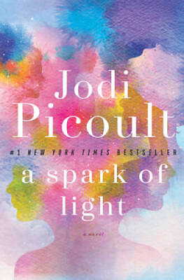 #ad A Spark of Light: A Novel Hardcover By Picoult Jodi GOOD $3.92