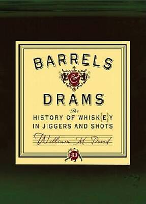 #ad Barrels and Drams: The History of Whisk e y in Jiggers and Shots GOOD $5.51