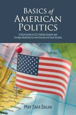 #ad Basics of American Politics: A Short Guide to US Political System and F GOOD $8.84