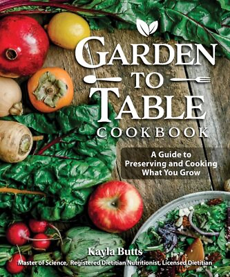 #ad Garden to Table : Growing Preserving and Cooking What You Eat Paperback by... $16.90
