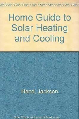 #ad Home Guide to Solar Heating and Cooling Paperback By Hand Jackson GOOD $8.47