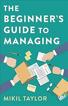 #ad Beginner#x27;s Guide to Managing : A Guide to the Toughest Journey You#x27;ll Ever Ta... $20.52