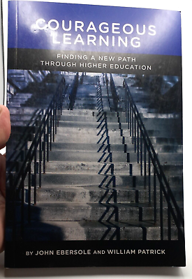 #ad Courageous Learning : Finding a New Path Through Higher Education by William B. $5.99