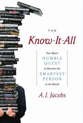 The Know It All: One Man#x27;s Humble Quest to Be A J Jacobs 0743250605 hardcover $3.98