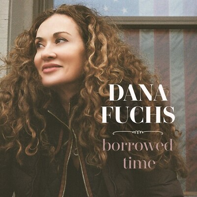 #ad Dana Fuchs Borrowed Time New CD $18.07