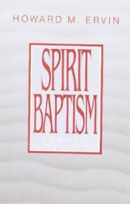 #ad Spirit Baptism: A Biblical Investigation Paperback By Ervin Howard M. GOOD $8.06