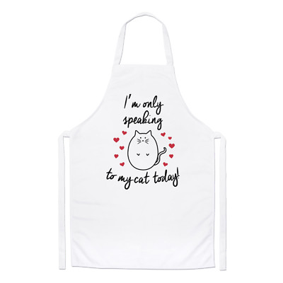 #ad I#x27;m Only Speaking To My Cat Today Chefs Apron Crazy Lady Cooking Funy GBP 13.99