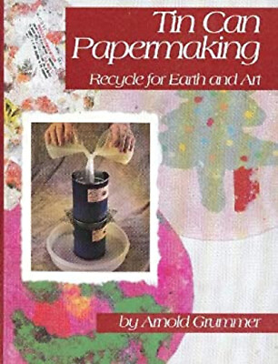 #ad Tin Can Papermaking : Recycle for Earth and Art Paperback Arnold $7.33