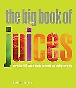 #ad The Big Book of Juices: More Than 400 Natural Blends for Health and Vitality Ev $5.49