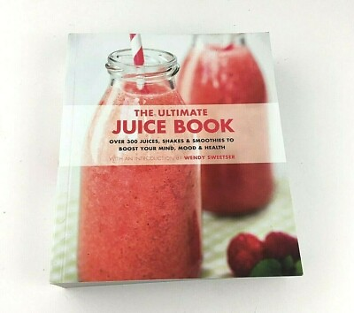 #ad The Ultimate Juice Book Juices Shakes and Smoothies Boost Mind Mood and Heal $7.95