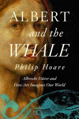 #ad Albert and the Whale: Albrecht Drer and How Art Imagines Our World GOOD $6.95
