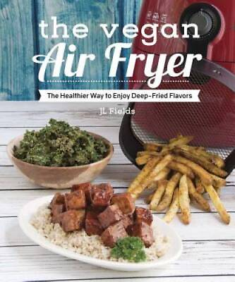 #ad The Vegan Air Fryer: The Healthier Way to Enjoy Deep Fried Flavors GOOD $5.04