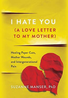 #ad I Hate You A Love Letter to My Mother : Healing Paper Cuts Mother Wounds and AU $63.24