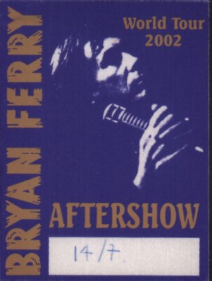 #ad Bryan Ferry World Tour 2002 pass original aftershow sticker pass dated 14 7 GBP 9.44