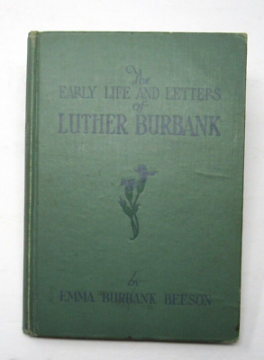 #ad Early Life amp; Letters of Luther Burbank Emma Beeson 1927 SIGNED PRESENTATION COPY $85.00