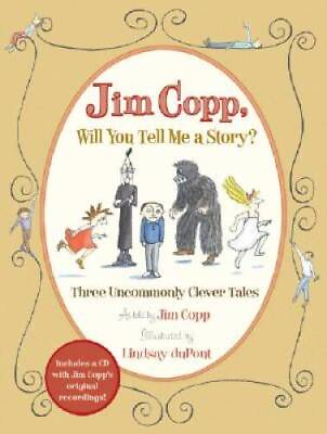 #ad Jim Copp Will You Tell Me a Story?: Three Uncommonly Clever Tales Book GOOD $4.39