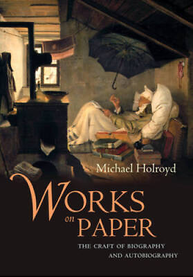 #ad Works on Paper: The Craft of Biography and Autobiography Hardcover GOOD $4.39