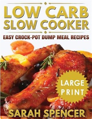 #ad Low Carb Slow Cooker ***large Print Edition***: Easy Crock Pot Dump Meal Reci... $15.09