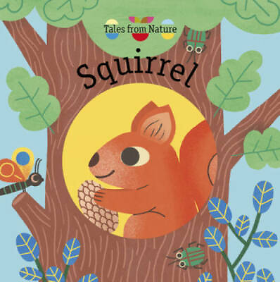 #ad Tales From Nature: Squirrel Board book By Attiogb Magali GOOD $6.37