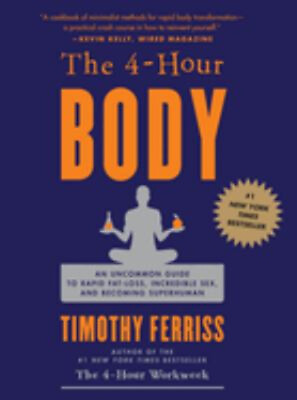 #ad The 4 Hour Body : An Uncommon Guide to Rapid Fat Loss Incredible $11.41