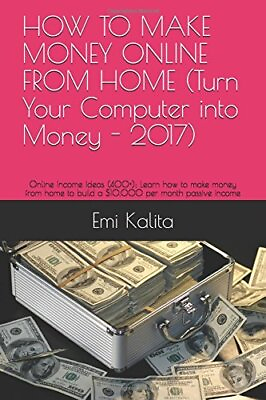 #ad HOW TO MAKE MONEY ONLINE FROM HOME TURN YOUR COMPUTER By Emi Kalita *BRAND NEW* $22.95