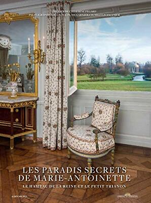 #ad Les Paradis secrets de Marie Antoinette: Le Hameau de la Reine et le Petit T... $47.99