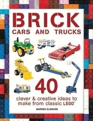 #ad Brick Cars and Trucks: 40 Clever amp; Creative Ideas to Make from Classic LE GOOD $4.57