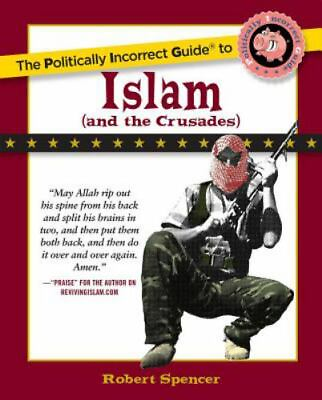#ad The Politically Incorrect Guide to Islam and the Crusades by Spencer Robert $4.58