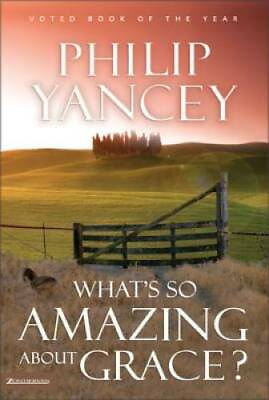 #ad What#x27;s So Amazing About Grace? Hardcover By Yancey Philip GOOD $3.97
