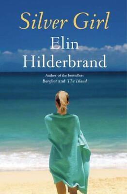 #ad Silver Girl: A Novel Elin Hilderbrand 9780316099660 hardcover $3.98