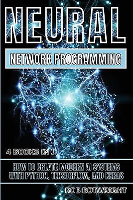 #ad Neural Network Programming: How To Create Modern AI Systems With Python Tensorf $45.74