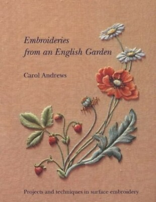 #ad Embroideries from an English Garden: Projects an... by Andrews Carol 0903585308 $17.04