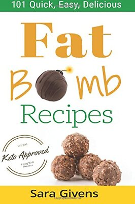 #ad 101 Quick Easy amp; Delicious Fat Bomb Recipes: Perfectly Balanced Mini Snacks... $21.57