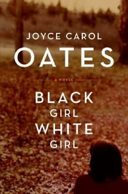 #ad Black Girl White Girl by Oates Joyce Carol $5.31
