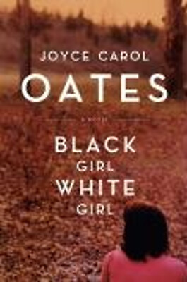 #ad Black Girl White Girl Hardcover Joyce Carol Oates $4.50