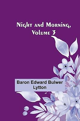 #ad Night and Morning Volume 3 by Baron Edward Bulwer Lytton Paperback Book $22.46