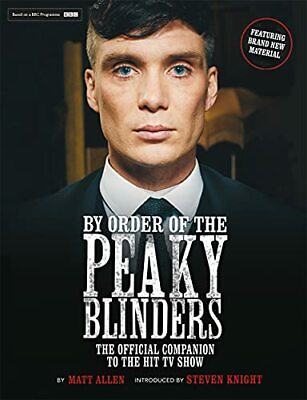 #ad By Order of the Peaky Blinders: The Official Companion to the ... by Allen Matt $10.28