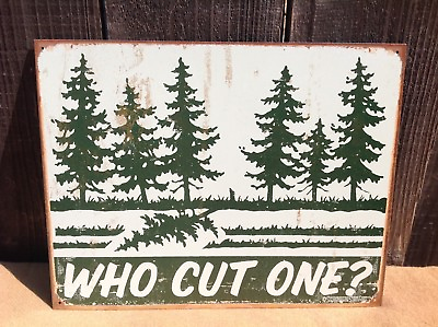 #ad Schonberg Who Cut One Funny Sayings Metal Sign Tin Vintage Garage Rustic Tree $19.95