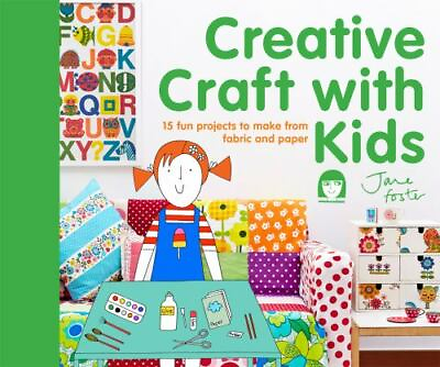 #ad Creative Craft with Kids: 15 Fun Projects to Make from Fabric and Paper by Foste $4.47