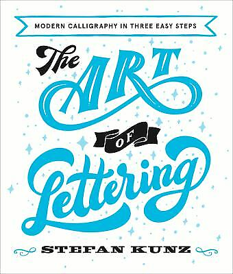#ad The Art of Lettering: Modern Calligraphy in Four Easy Steps by Kunz Stefan $4.32