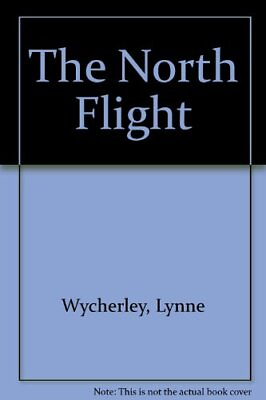 #ad Lynne Wycherley The North Flight Paperback UK IMPORT $15.73