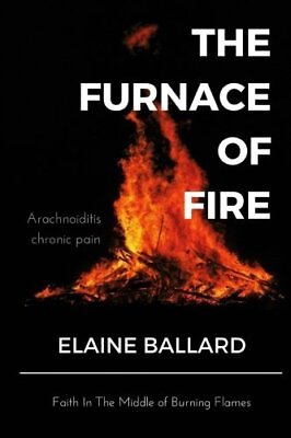 #ad THE FURNACE OF FIRE: AN INSPIRING BOOK BRINGING HOPE. THE By Elaine Ballard $14.95